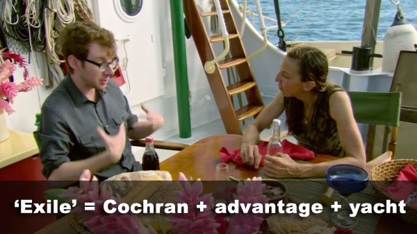 Debbie exiled, gets a yacht feast + Cochran + advantage