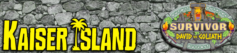 Kaiser Island - Ryan Kaiser's Survivor 37: David vs. Goliath recaps