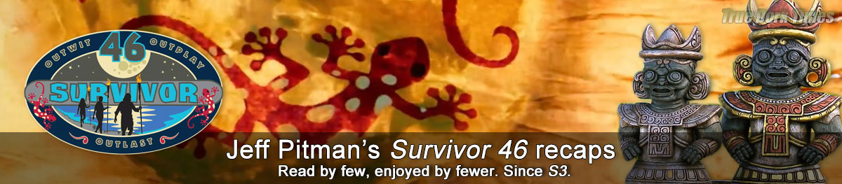 Jeff Pitman's Survivor 46 recaps