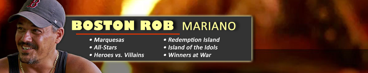 Boston Rob Mariano - Survivor: Marquesas, Survivor: All-Stars, Survivor: Heroes vs. Villains, Survivor: Redemption Island