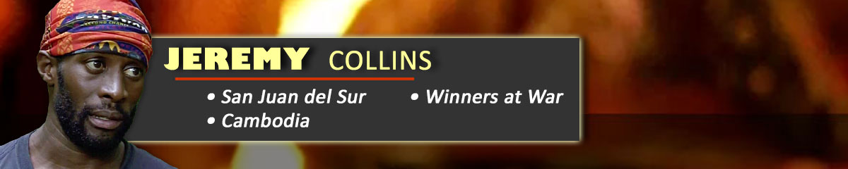 Jeremy Collins - Survivor: San Juan del Sur, Survivor: Cambodia-Second Chance, Survivor: Winners at War