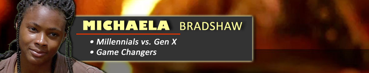 Michaela Bradshaw - Survivor: Millennials vs. Gen X, Survivor: Game Changers