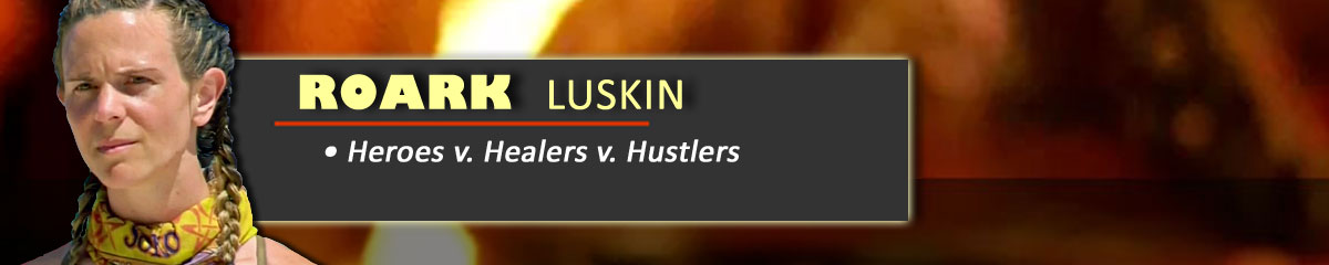 Roark Luskin - Survivor: Heroes v Healers v Hustlers