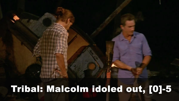 Malcolm idoled out by the other tribe, [0]-5