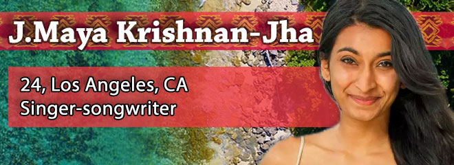 J.Maya Krishnan-Jha, 24, Los Angeles, CA