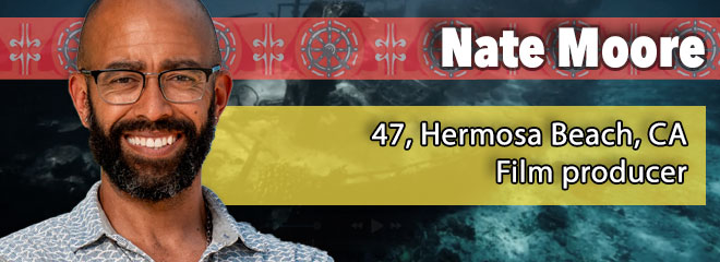 Nate Moore, 47, Hermosa Beach, CA