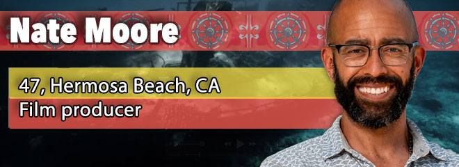 Nate Moore, 47, Hermosa Beach, CA