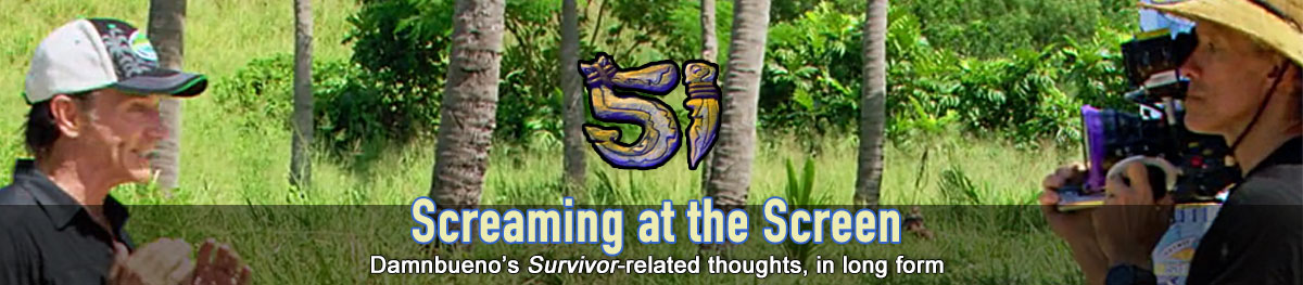 Screaming at the Screen - Damnbueno's Survivor 51 recaps