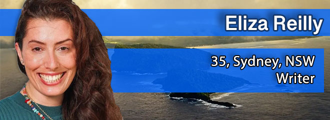 Eliza Reilly, 35, Sydney, NSW