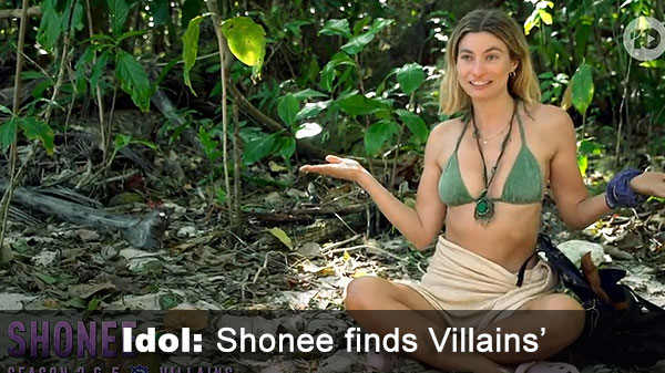 Shonee finds Villains idol
