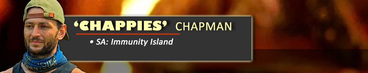 'Chappies' Chapman - SurvivorSA: Immunity Island