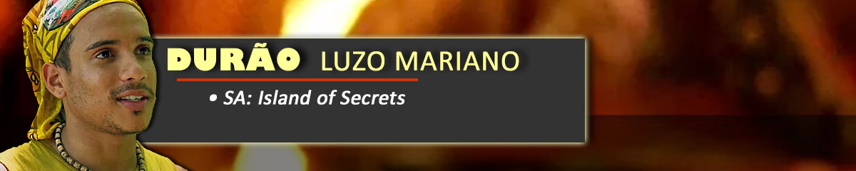 Durao Luzo Mariano - SurvivorSA: Island of Secrets