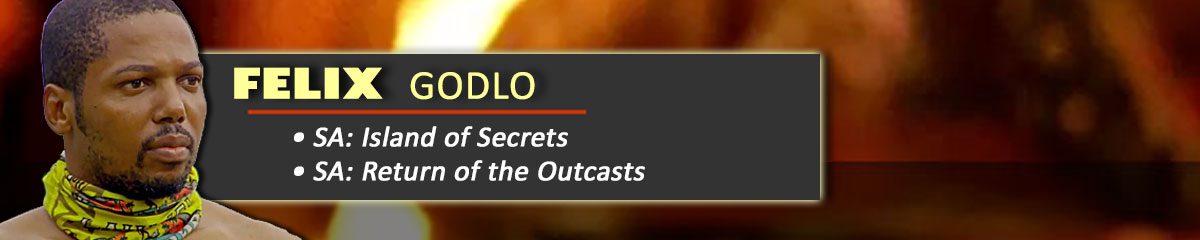 Felix Godlo - SurvivorSA: Island of Secrets, SurvivorSA: Return of the Outcasts