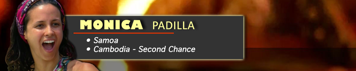 Monica Padilla - Survivor: Samoa, Survivor: Cambodia-Second Chance
