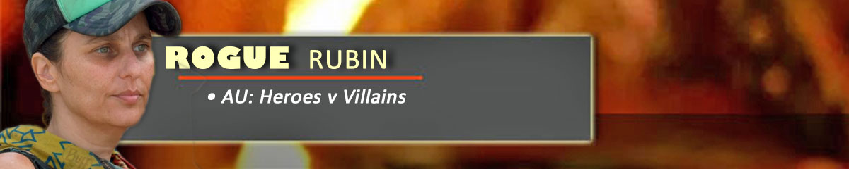 Rogue Rubin - SurvivorAU: Heroes v Villains