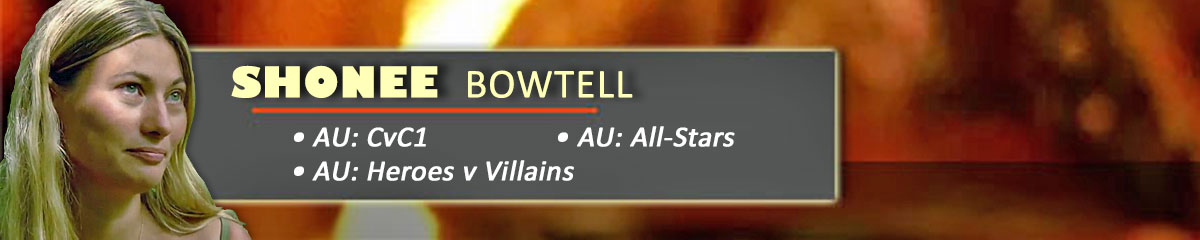 Shonee Bowtell - SurvivorAU: Champions v Contenders, SurvivorAU: All-Stars, SurvivorAU: Heroes v Villains